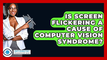 Is Screen Flickering A Cause Of Computer Vision Syndrome? - Optometry Knowledge Base