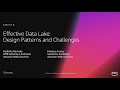 AWS re:Invent 2018: Effective Data Lakes: Challenges and Design Patterns (ANT316)