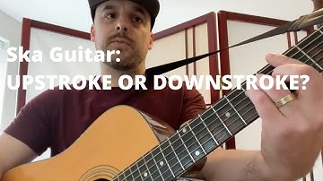 Ska Guitar: Upstroke vs. Downstroke |  Guitar Tutorial