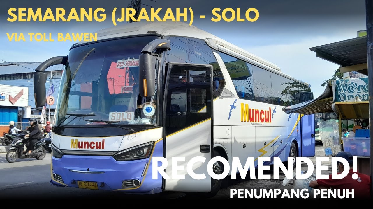 TRIP REPORT/ BUS PO.MUNCUL JURUSAN SEMARANG (MANGKANG) - SOLO SANGAT RECOMENDED