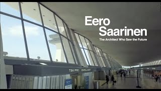 EERO SAARINEN: The architect who saw the future