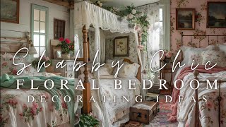Romantic Florals: Shabby Chic Floral Bedroom Decor Ideas to Elevate Your Space with Soft Elegance 🌸