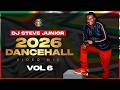 DJ STEVE JUNIOR 2026 DANCEHALL VIDEO MIX VOL 6 