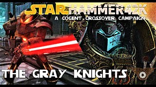 Starhammer 42k: Star Wars vs 40k COGENT | Episode 5 - The Gray Knights