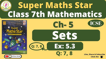 Ch-5 Sets Exercise: 5.3 Ques: 7, 8 | Class 7th ICSE | Super Maths Star @BrilliantMindsEducation