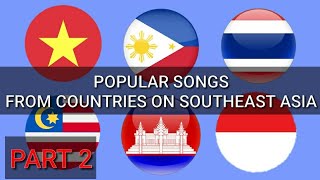 [PART 2] Popular songs from Southeast Asian countries