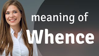 Whence | what is WHENCE meaning