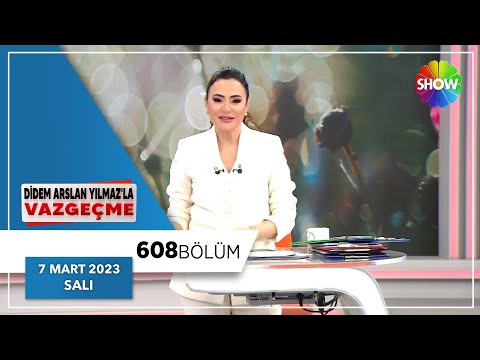 Didem Arslan Yılmaz'la Vazgeçme 608. Bölüm | 7 Mart 2023