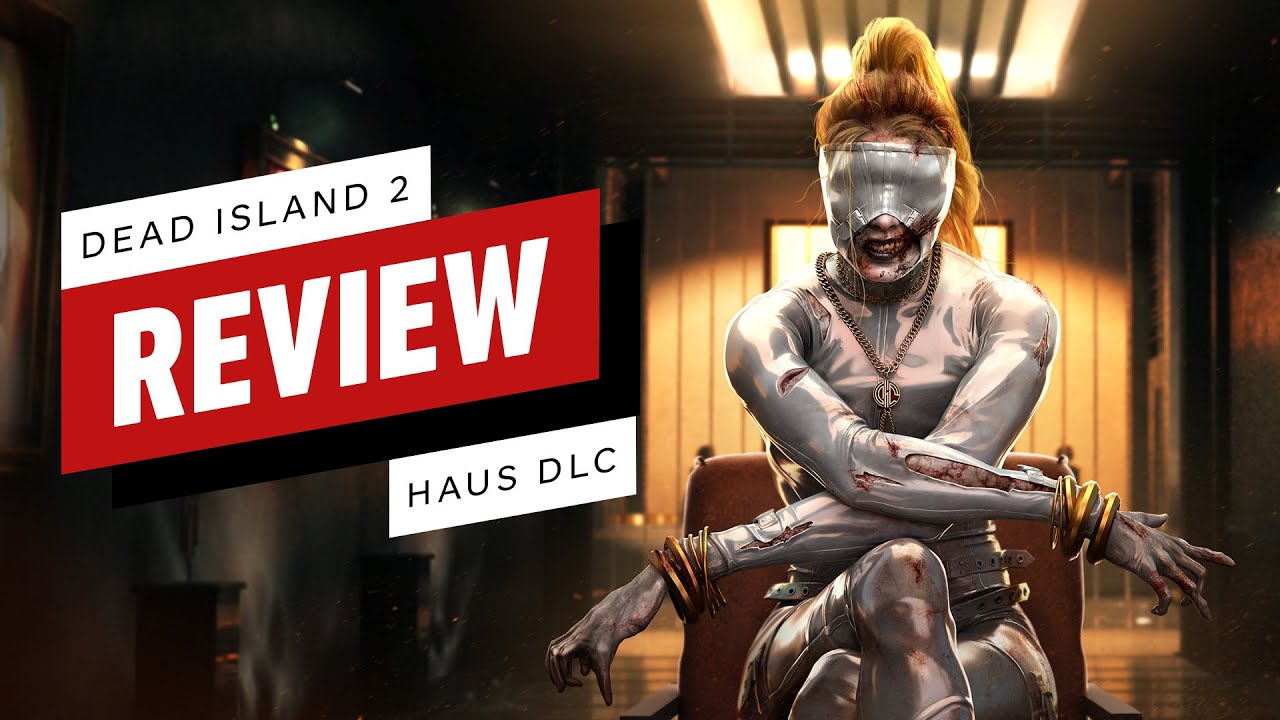 Dead Island 2 Haus DLC Review 