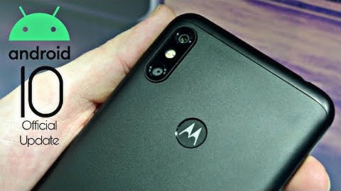 Motorola One Power Official Android 10 Update