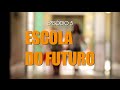 Educação.doc - Escola do Futuro | Episódio 5