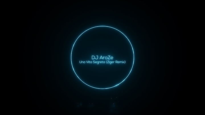 Dj Aroze - Una Vita Segreta (Ziger Remix)