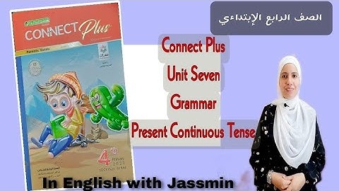 Connect Plus 4|Unit.7|Grammar|Present Continuous Tense