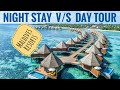 Resorts/Water Villas of Maldives: NIGHT STAY V/s FULL DAY TOUR | Which option is better?