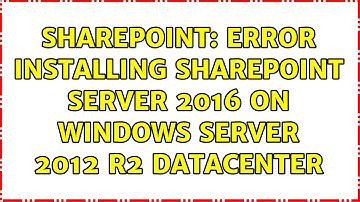 Sharepoint: Error Installing SharePoint Server 2016 on Windows Server 2012 R2 Datacenter