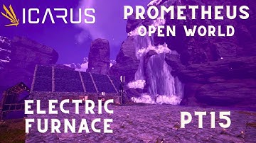 Icarus New Frontiers, Prometheus Map Open World Survival Lets Play, Electric Furnace Pt15