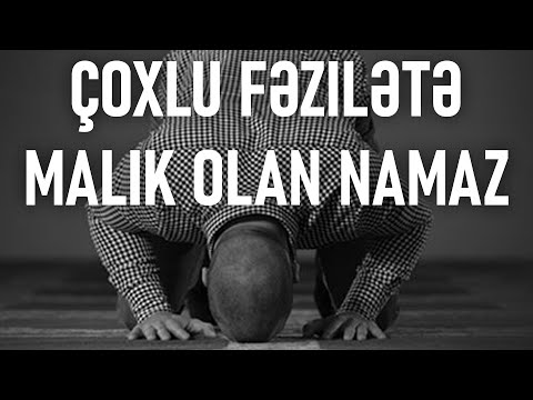 Çoxlu fəzilətə malik olan namaz