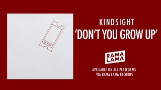 Kindsight - Dont You Grow Up (Official Audio)