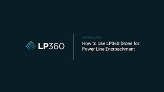 Celebrity How to Use LP360 Drone for Power Line Encroachment Profile