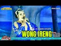 WONG IRENG - VOC.ELLA NANO RIYANTO - SANDIWARA DWI WARNA DI DESA CANTIGI WETAN INDRAMAYU