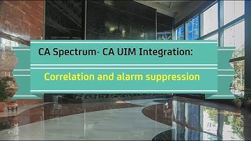 CA Spectrum - CA UIM Integration - Correlation and alarm suppression