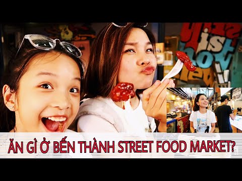 Ẩm Thực Đường Phố: SONG THƯ ĂN GÌ Ở BẾN THÀNH STREET FOOD MARKET?- SONG THƯ CHANNEL