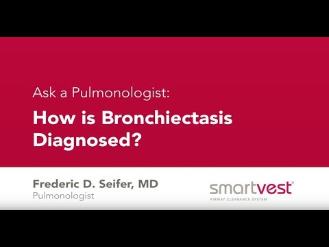 Ask a Pulmonologist: "How is Bronchiectasis Diagnosed?"