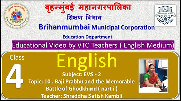 Class 4 EVS -2  L10 Baji Prabhu & the Memorable Battle of Ghodkhind ( i) by BMC VTC Tr  Shraddha S K