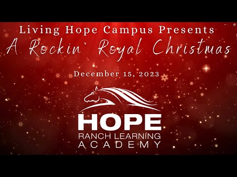 "A Rockin' Royal Christmas" by the Living Hope Campus of Hope Ranch Learning Academy
