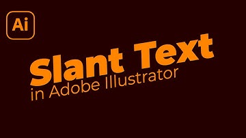 How to Slant Text in Illustrator – Quick & Easy Guide