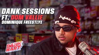 DOM VALLIE - "DOMINIQUE FREESTYLE" | LIVE ON DANK SESSIONS @ DANK MART
