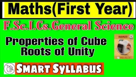 Maths(1st Year), Chapter#4, Properties of Cube Roots of Unity