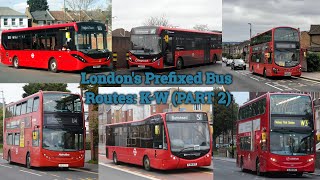 London's Prefixed Bus Routes: K-W (PART 2)