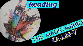 THE MAGIC MIRROR | CLASS 5 |READING | FOR STUDENTS AND TEACHERS