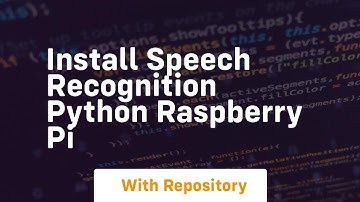 install speech recognition python raspberry pi