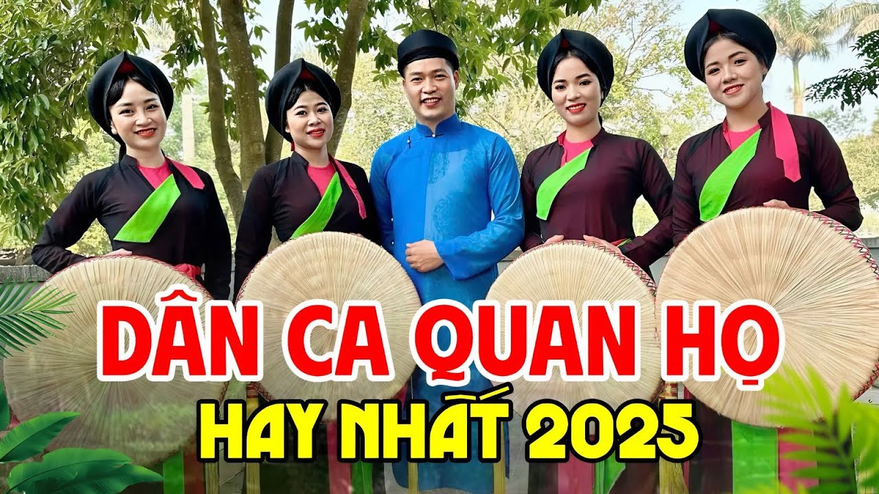 TỔNG HỢP DÂN CA QUAN HỌ HAY NHẤT 2025 - Những Bài Dân Ca Quan Họ Bắc Ninh Được Nghe Nhiều Nhất