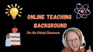 How To Make A Background For Your Online Classroom