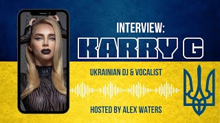 KARRY G INTERVIEW: &quot;Weightless,&quot; Writing Dance Music, &amp; The Ukraine War