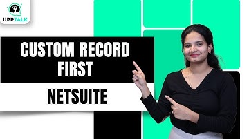 NetSuite Lets Open Custom Record First | NetSuite Technical Training | NetSuite Classes | Upptalk