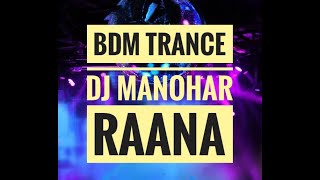 DJ MANOHAR RANA || 💣BDM TRANCE💥💥2020 ||