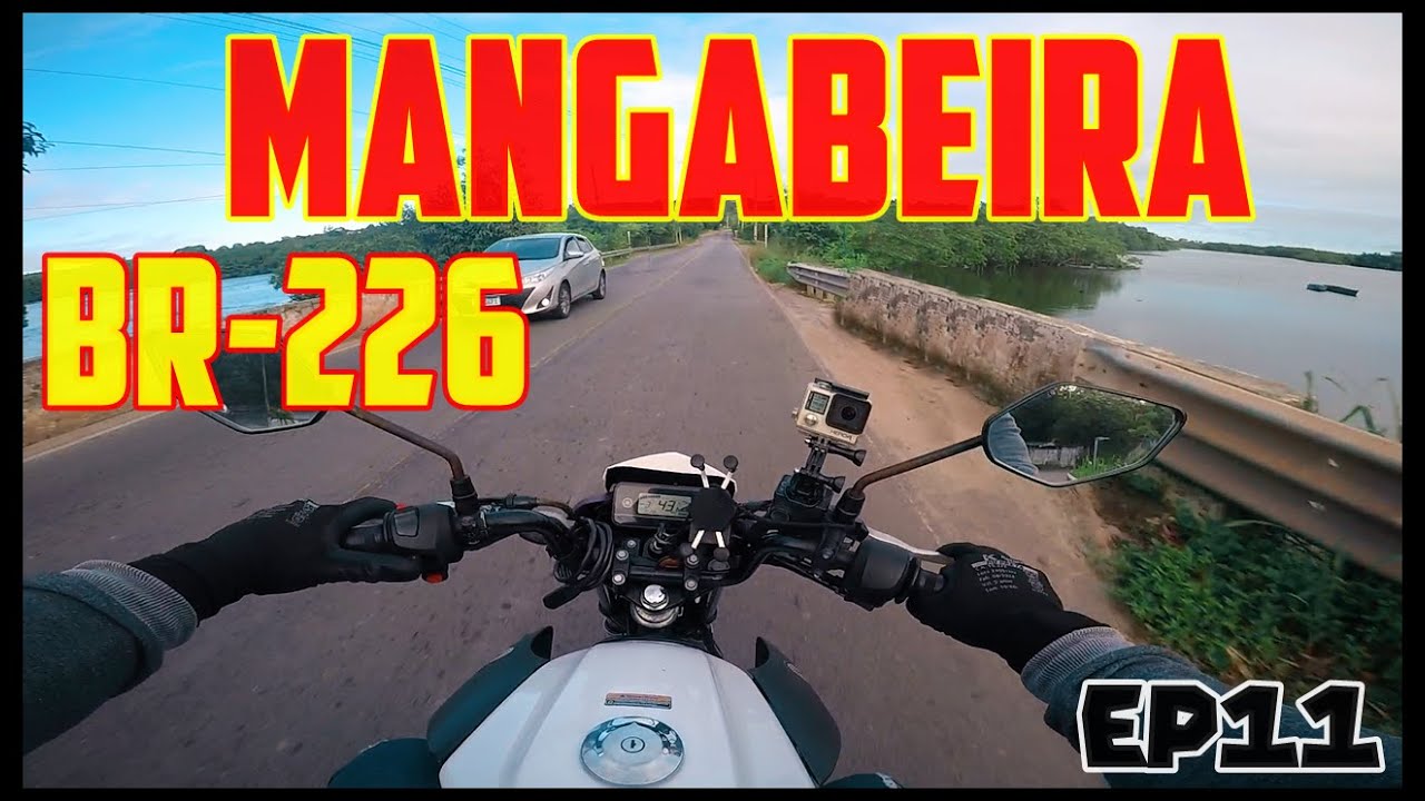 EP-11 - VOLTANDO PARA CASA, BR226 À BR304 MANGABEIRA