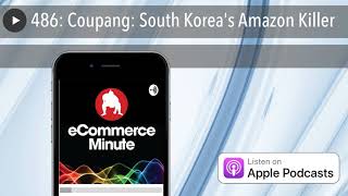 486: Coupang: South Korea's Amazon Killer
