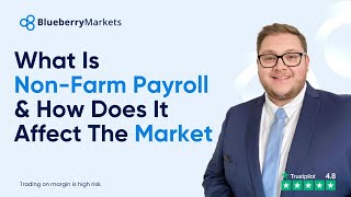 What is Non Farm Payroll? and How Does It Affect The Market? | Forex