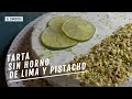 Tarta de lima y pistacho: una receta sin horno | EL COMIDISTA