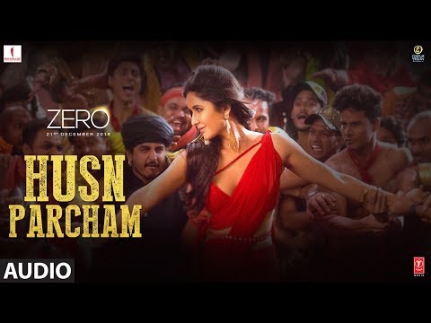 ZERO: Husn Parcham Full Song | Shah Rukh Khan, Katrina Kaif, Anushka Sharma | T-Series