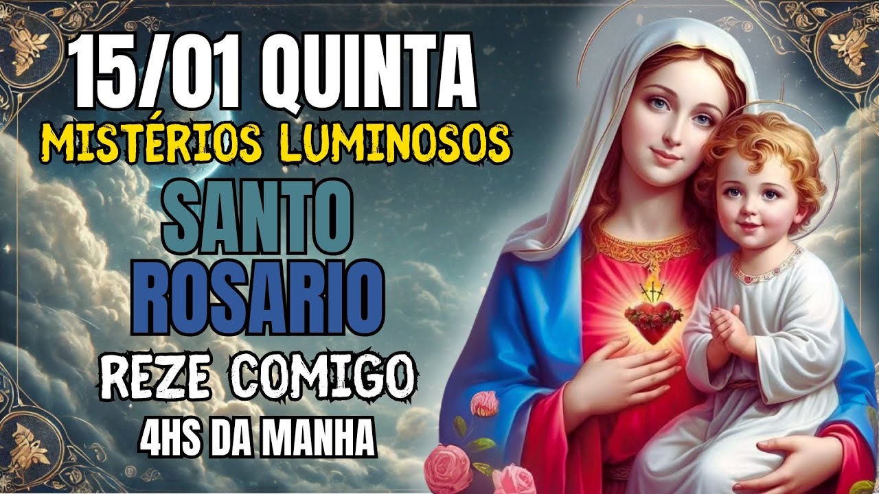 📿 TERÇO DO ROSÁRIO DE HOJE – 15/01/2026 – QUINTA-FEIRA DE MISTÉRIOS LUMINOSOS 📿