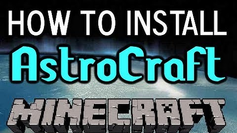 How To Install AstroCraft For Mac And Pc (Minecraft Mod)