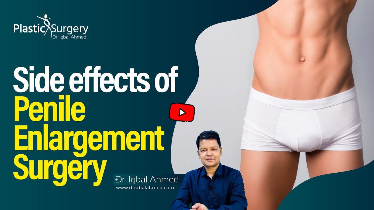 Side effects of penile enlargement surgery | Penile enlargement surgery in Bangladesh