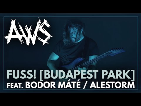 AWS - FUSS! [PARK LIVE] // feat. Bodor Máté (Alestorm)