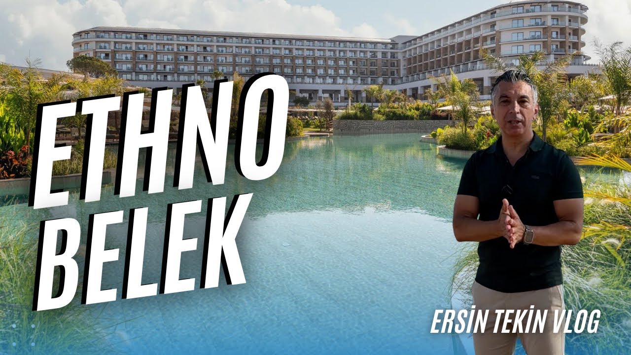 ETHNO Belek 2025 Vlog. Lüks ve konforun Ethno yorumu..